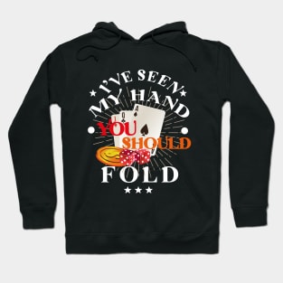 I've Seen My Hand You Should Fold poker, poker gambling birthday gift ideas for boyfriend, Card Game Retro Vintage illustration Hoodie